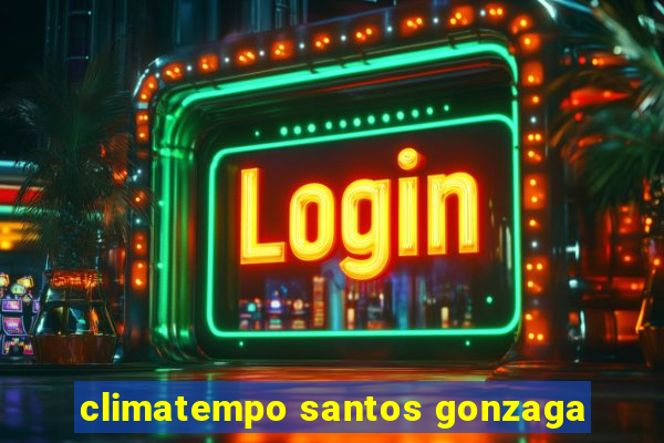climatempo santos gonzaga